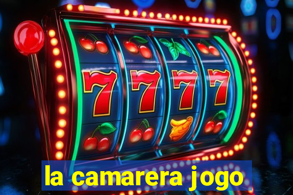 la camarera jogo